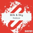 Milk & Sky - Rokkosi (Original Mix)