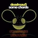 Deadmau5 - Some Chords (Cyantific Bootleg)