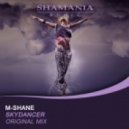 M-Shane - Skydancer (Original Mix)