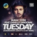 Burak Yeter & Danelle Sandoval - Tuesday (DJ Konstantin Ozeroff & DJ Sky Remix) (DJ Konstantin Ozeroff & DJ Sky Remix)