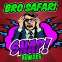 Bro Safari - Snap (G-Buck Remix)