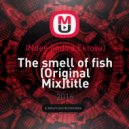 INdee (Indira Ektova) - The smell of fish