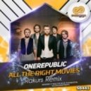 One Republic - All The Right Movies