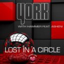 YORK with Hammer featuring Asheni - Lost In A Circle (R.I.B. & Seven24 Remix) (R.I.B. & Seven24 Remix)