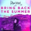 Rain Man - Bring Back The Summer (Stay Dispersion Remix)