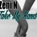 Zeni N - Take My Hand
