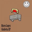 Bizen Lopez - Giulietta (Original Mix)