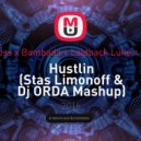 Rick Ross x Bombada x Laidback Luke x Tujamo - Hustlin (Stas Limonoff & Dj ORDA Mashup)