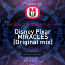 Gor2puto & Nothern x live - Disney Pixar MIRACLES