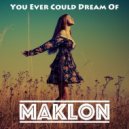 Maklon - You Ever Could Dream Of
