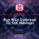 Hardwell vs. BOOSTEDKIDS feat. M35 - Run Wild Outbreak (Dj SzK Mashup)