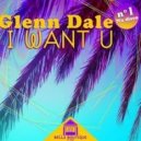Glenn Dale - I Want U