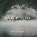Adrien Rux x Charles & Eddie - Would I Lie To You? (Original Mix)