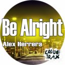 Alex Herrera - Be Alright (Original Mix)