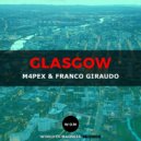 M4PEX & Franco Giraudo - Glasgow (Original Mix)
