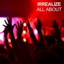 Irrealize - All About (Original Mix)