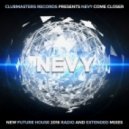 Nevy - Come Closer