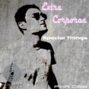 Extra Corporea - Special Things