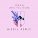KREAM - Love You More (Hibell Remix)