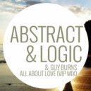 Abstract & Logic & Guy Burns - All About Love