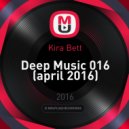 Kira Bett - Deep Music 016 (april 2016)