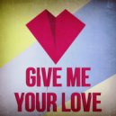 Sigala feat. John Newman & Nile Rodgers vs. Jason Derulo Ft.Stevie Wonder - Give Me Your Love (Joy Vega Bootleg)