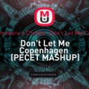 The Chainsmokers x Chrelle -Don\'t Let Me Copenhagen - Don\'t Let Me Copenhagen (PECET MASHUP)