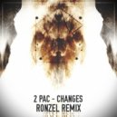 2 Pac - Changes (Ronzel Remix)