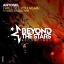 Anyosel - I Will See You Again (Original Mix)