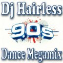 Dj Hairless - 90\'s Dance Megamix ()