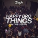 Tisoki - Happy Bro Things