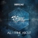 Deepscale - All I Think About