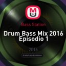 Bass Station - Drum Bass Mix 2016 Episodio 1 ()