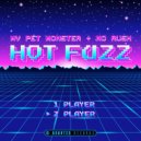 My Pet Monster & No Rush - Hot Fuzz (Original Mix)
