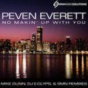 Peven Everett - No Makin\' Up With You (SMN Vocal Dub Remix)
