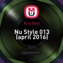 Kira Bett - Nu Style 013 (april 2016)