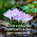 Geonis & Wallmers - Stand On Our Own (Demy Chris Remix)
