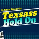 Texsass - Hold On (Original Mix)