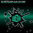 DJ Nato & Punked! - Come Play The Game (Remix)