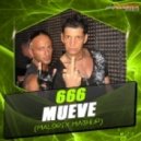 666 vs. Alexx Slam Feat. Lis & Hot Loud - Mueve (Maldrix MashUp)