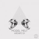 Model Melt - Airships (Original Mix)