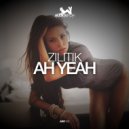 Zilitik - Ah Yeah