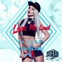Da Candy & Kseniya Kess - Love Me Loud (feat. Kseniya Kess) (Blindsight Remix)