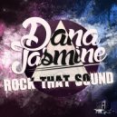 Dana Jasmine - Rock That Sound (Original Mix)