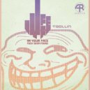 I.Y.F.F.E - Trollin" (Original Mix)