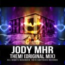 JODY MHR - Them!