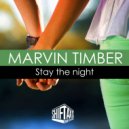 Marvin Timber - Stay The Night (Original Mix)