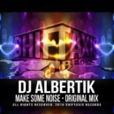 DJ Albertik - Make Some Noise