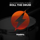 Soul Player & Didwell & Celine - Roll The Drum (feat. Celine) (Original Mix)