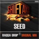 Seed - Ragga Drop (Original Mix)